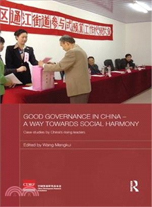 Good Governance in China - a Way Towards Social Harmony ― Case Studies by China Rising Leaders