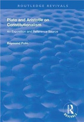 Plato and Aristotle on Constitutionalism：An Exposition and Reference Source