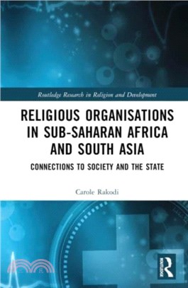 Religious Organisations in Sub-Saharan Africa and South Asia：Connections to Society and the State