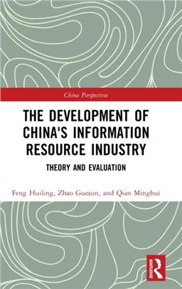 The Development of China's Information Resource Industry：Theory and Evaluation