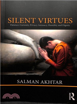 Silent Virtues ― Patience, Curiosity, Privacy, Intimacy, Humility, and Dignity