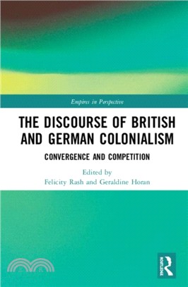 The Discourse of British and German Colonialism：Convergence and Competition