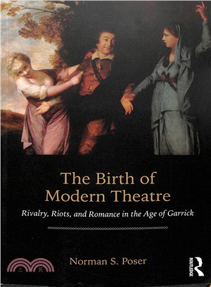 The Birth of Modern Theatre ― Rivalry, Riots, and Romance in the Age of Garrick