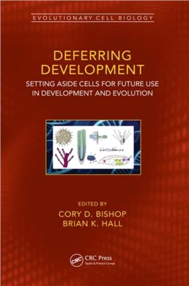 Deferring Development：Setting Aside Cells for Future Use in Development and Evolution