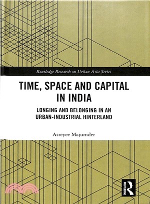 Time, Space and Capital in India ― Longing and Belonging in an Urban-industrial Hinterland