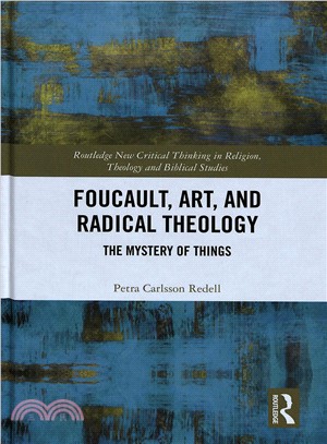 Foucault, Art and Radical Theology ― The Mystery of Things