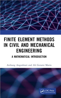 Finite Element Methods in Civil and Mechanical Engineering：A Mathematical Introduction