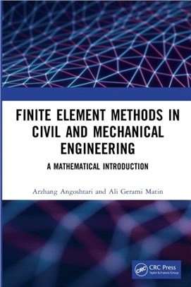 Finite Element Methods in Civil and Mechanical Engineering：A Mathematical Introduction