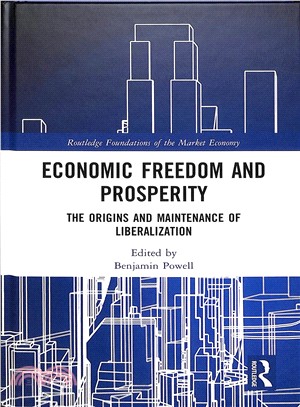 Economic Freedom and Prosperity ― The Origins and Maintenance of Liberalization