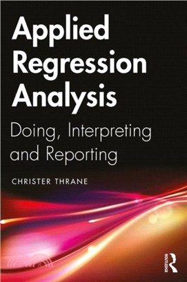 Applied Regression Analysis：Doing, Interpreting and Reporting