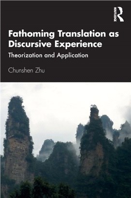 Fathoming Translation as Discursive Experience：Theorization and Application