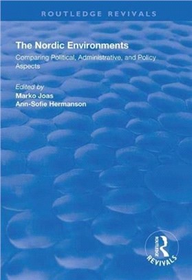 The Nordic Environments：Comparing Political, Administrative and Policy Aspects