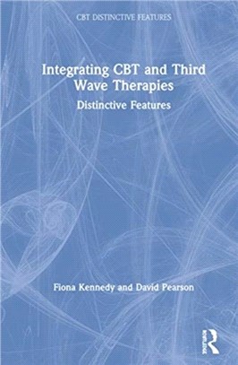 Integrating CBT and Third Wave Therapies：Distinctive Features