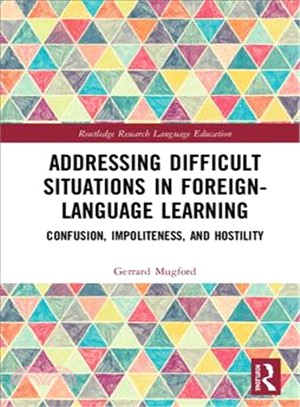 Addressing Difficult Situations in Foreign-language Learning ― Confusion, Impoliteness, and Hostility