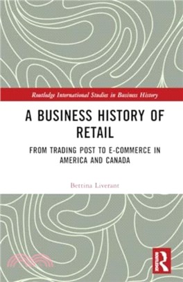 A Business History of Retail：From Trading Post to E-commerce in America and Canada
