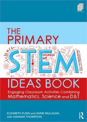 The Primary Stem Ideas Book ― Engaging Classroom Activities Combining Mathematics, Science and D&t