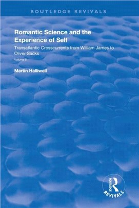 Romantic Science and the Experience of Self：Transatlantic Crosscurrents from William James to Oliver Sacks