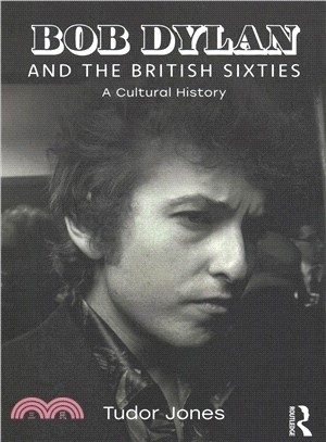 Bob Dylan and the British Sixties ― A Cultural History