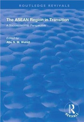 The ASEAN Region in Transition：A Socioeconomic Perspective