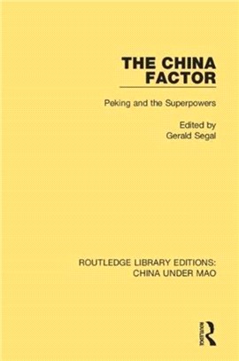 The China Factor：Peking and the Superpowers