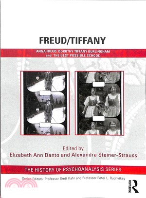 Freud/Tiffany ― Anna Freud, Dorothy Tiffany Burlingham and the Best Possible School