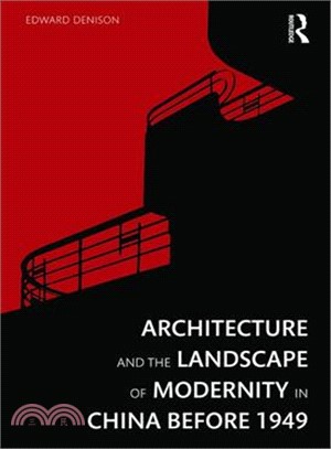 Architecture and the Landscape of Modernity in China Before 1949