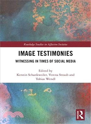 Image Testimonies ― Witnessing in Times of Social Media