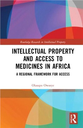Intellectual Property and Access to Medicines in Africa ― A Regional Framework for Access