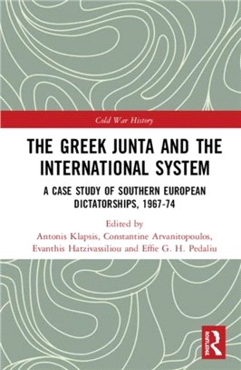The Greek Junta and the International System：A Case Study of Southern European Dictatorships, 1967-74