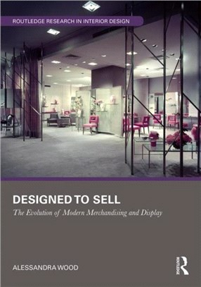 Designed to Sell：The Evolution of Modern Merchandising and Display