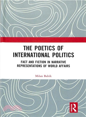 The Poetics of International Politics ― Fact and Fiction in Narrative Representations of World Affairs