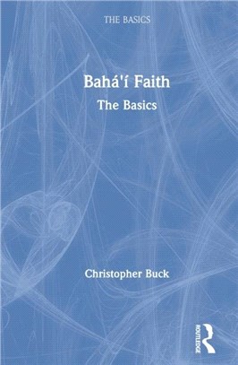 Baha'i Faith: The Basics