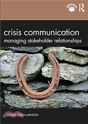 Crisis Communication ― Managing Stakeholder Relationships