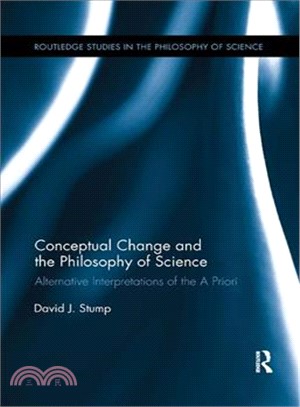 Conceptual Change and the Philosophy of Science ― Alternative Interpretations of the a Priori