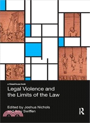 Legal Violence and the Limits of the Law