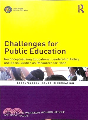 Challenges for Public Education ― Reconceptualising Educational Leadership, Policy and Social Justice As Resources for Hope