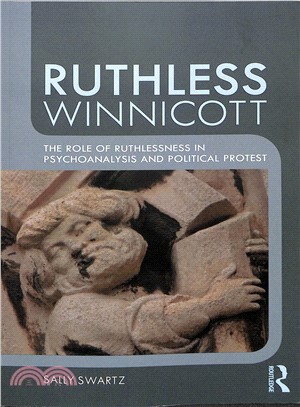 Ruthless Winnicott ― The Role of Ruthlessness in Psychoanalysis and Political Protest