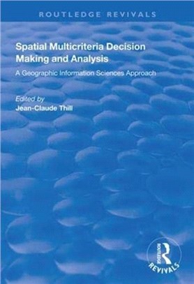 Spatial Multicriteria Decision Making and Analysis：A Geographic Information Sciences Approach