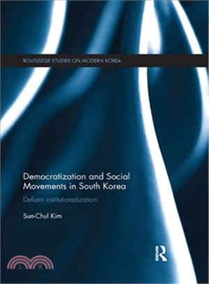 Democratization and Social Movements in South Korea ― Defiant Institutionalization