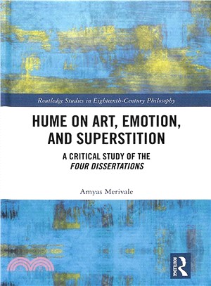 Hume on Art, Emotion, and Superstition ― A Critical Study of the Four Dissertations