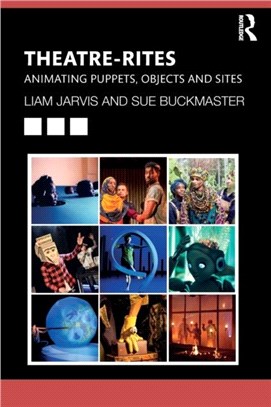 Theatre-Rites：Animating Puppets, Objects & Sites