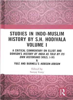 Studies in Indo-muslim History by S.h. Hodivala ― A Critical Commentary on Elliot and Dowson History of India As Told by Its Own Historians & Yule and Burnell Hobson-jobson