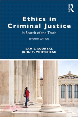 Ethics in Criminal Justice: In Search of the Truth (7/e)