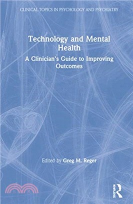 Technology and Mental Health：A Clinician's Guide to Improving Outcomes