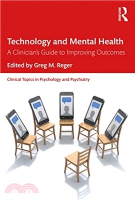 Technology and Mental Health：A Clinician's Guide to Improving Outcomes