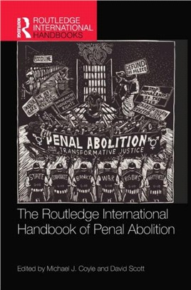 The Routledge International Handbook of Penal Abolition