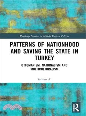 Patterns of Nationhood and Saving the State in Turkey ― Ottomanism, Nationalism and Multiculturalism