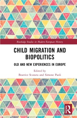 Child Migration and Biopolitics：Old and New Experiences in Europe