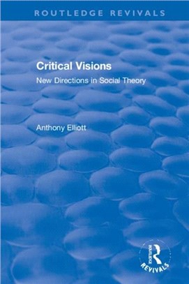 Critical Visions：New Directions in Social Theory