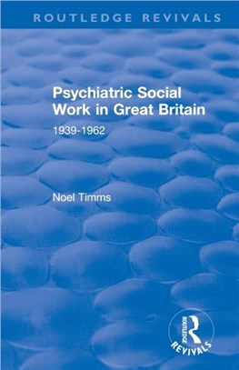 Psychiatric Social Work in Great Britain：1939-1962